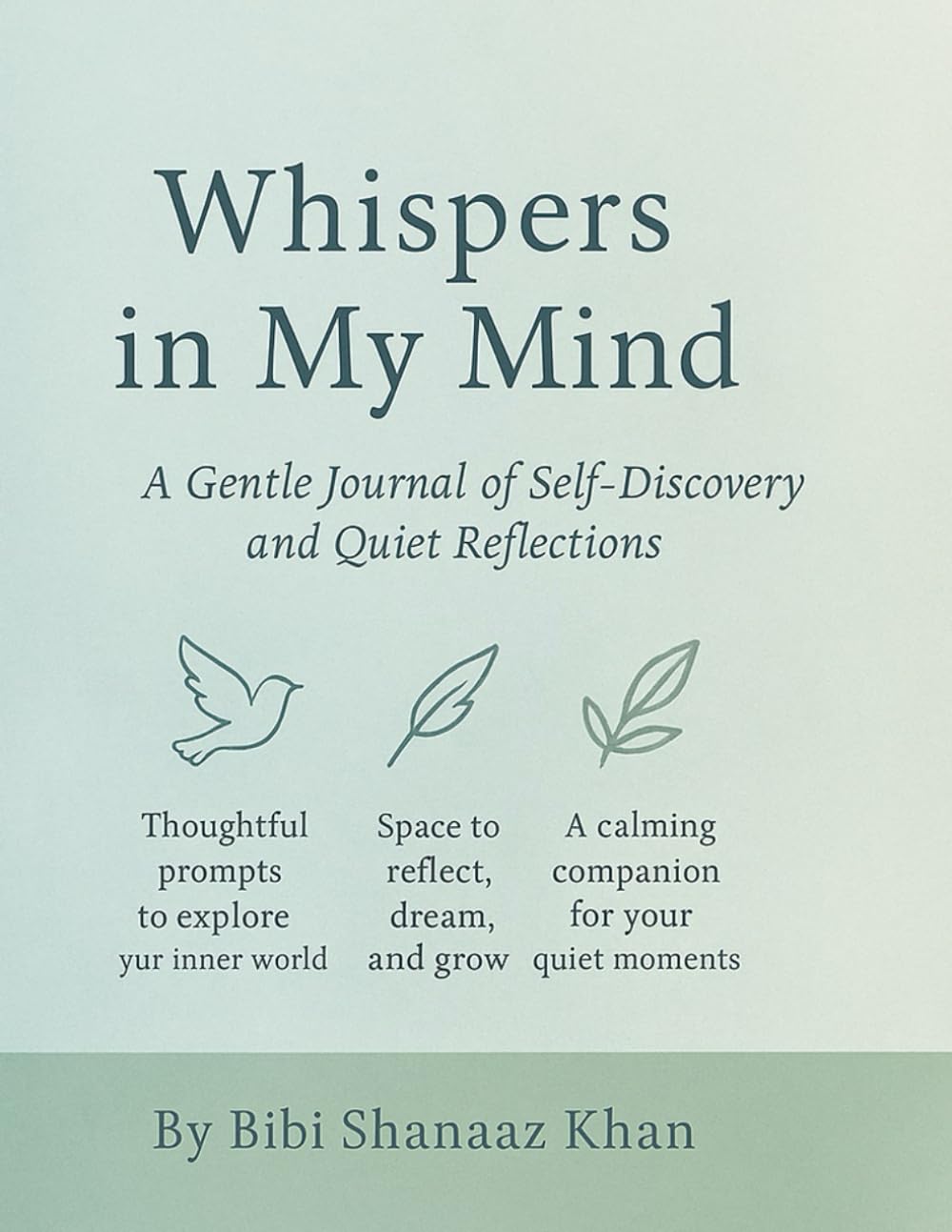 Whispers in My Mind: A Gentle -Journal of Self Discovery and Quiet Reflections
