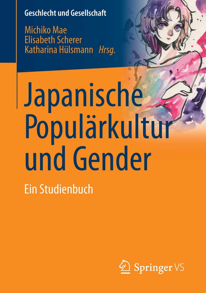 Japanische Populärkultur und Gender: Ein Studienbuch (Geschlecht und Gesellschaft, Band 62)