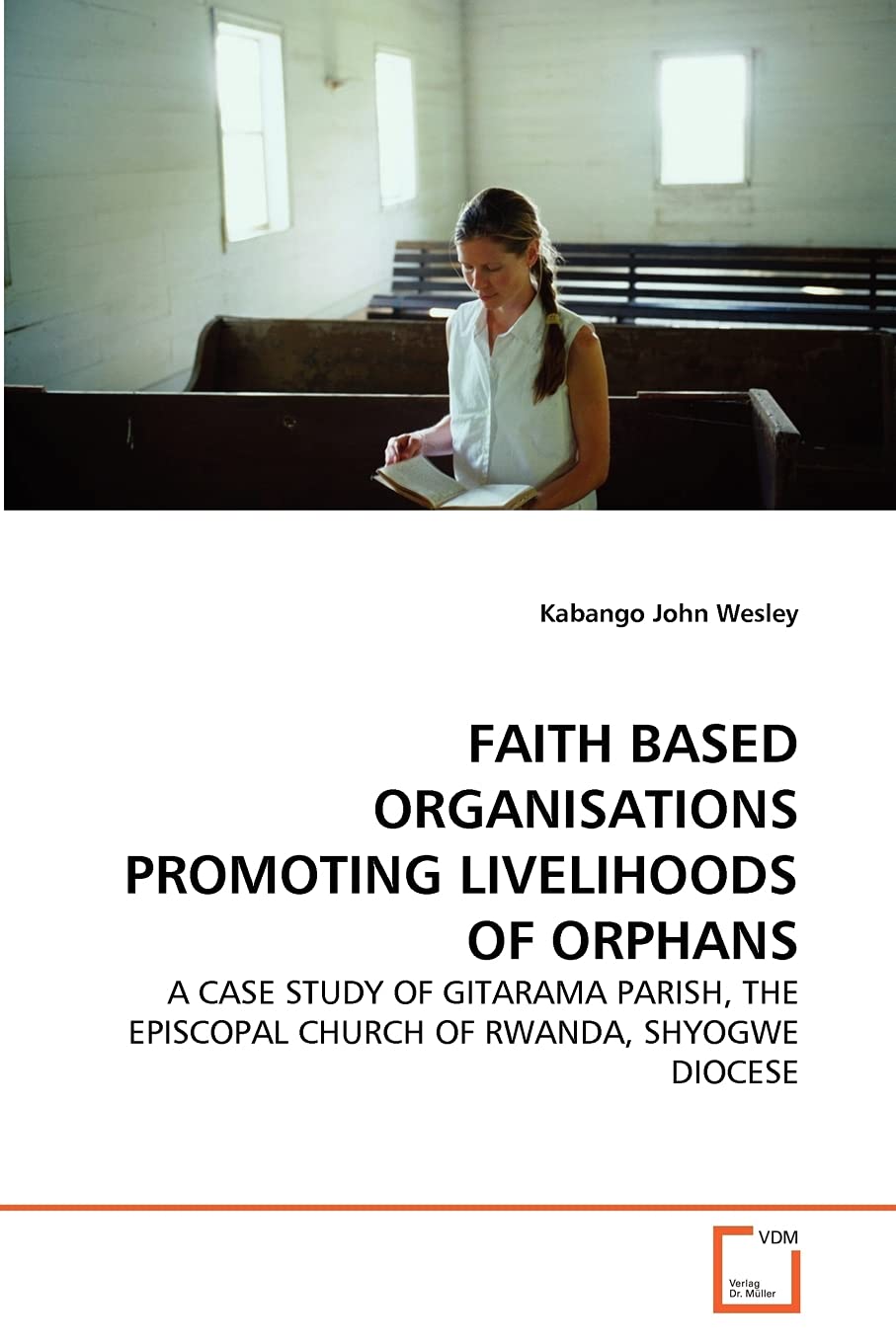 FAITH BASED ORGANISATIONS PROMOTING LIVELIHOODS OF ORPHANS: A CASE STUDY OF GITARAMA PARISH, THE EPISCOPAL CHURCH OF RWANDA, SHYOGWE DIOCESE