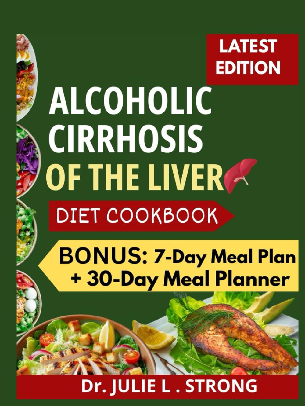 ALCOHOLIC CIRRHOSIS OF THE LIVER DIET COOKBOOK: Liver-Loving Easy and delicious Recipes, to Reverse Damage, Restore Vitality, and Naturally Manage Alcoholic Cirrhosis