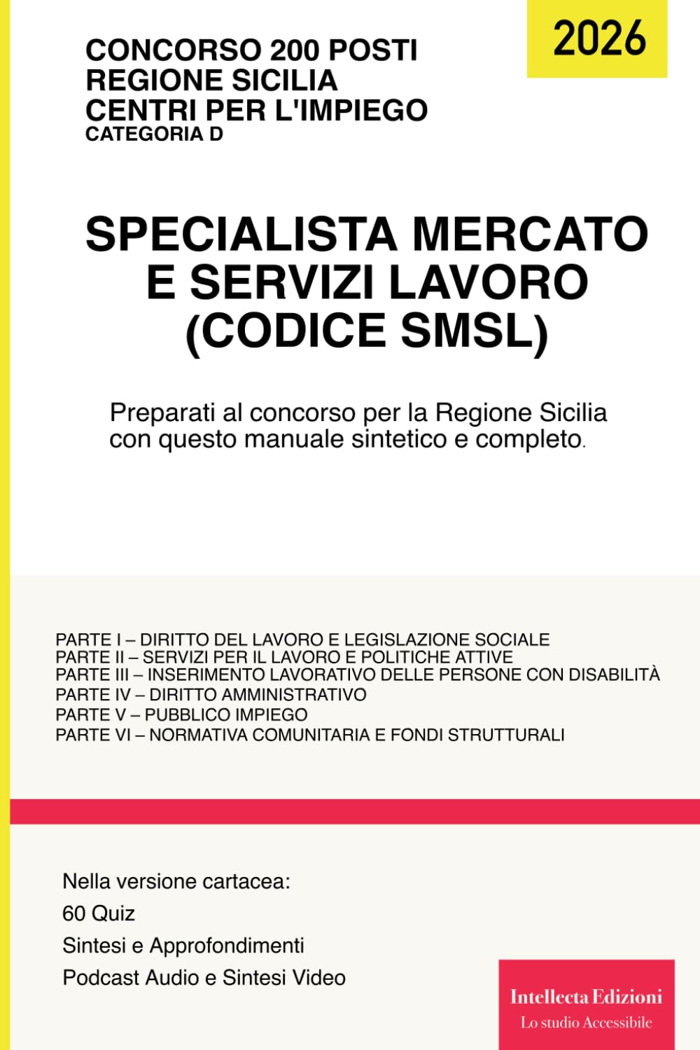 Concorso 200 posti centri per l'impiego Specialista mercato e servizi lavoro (Codice SMSL): Preparati al concorso per la Regione Sicilia con questo manuale sintetico e completo