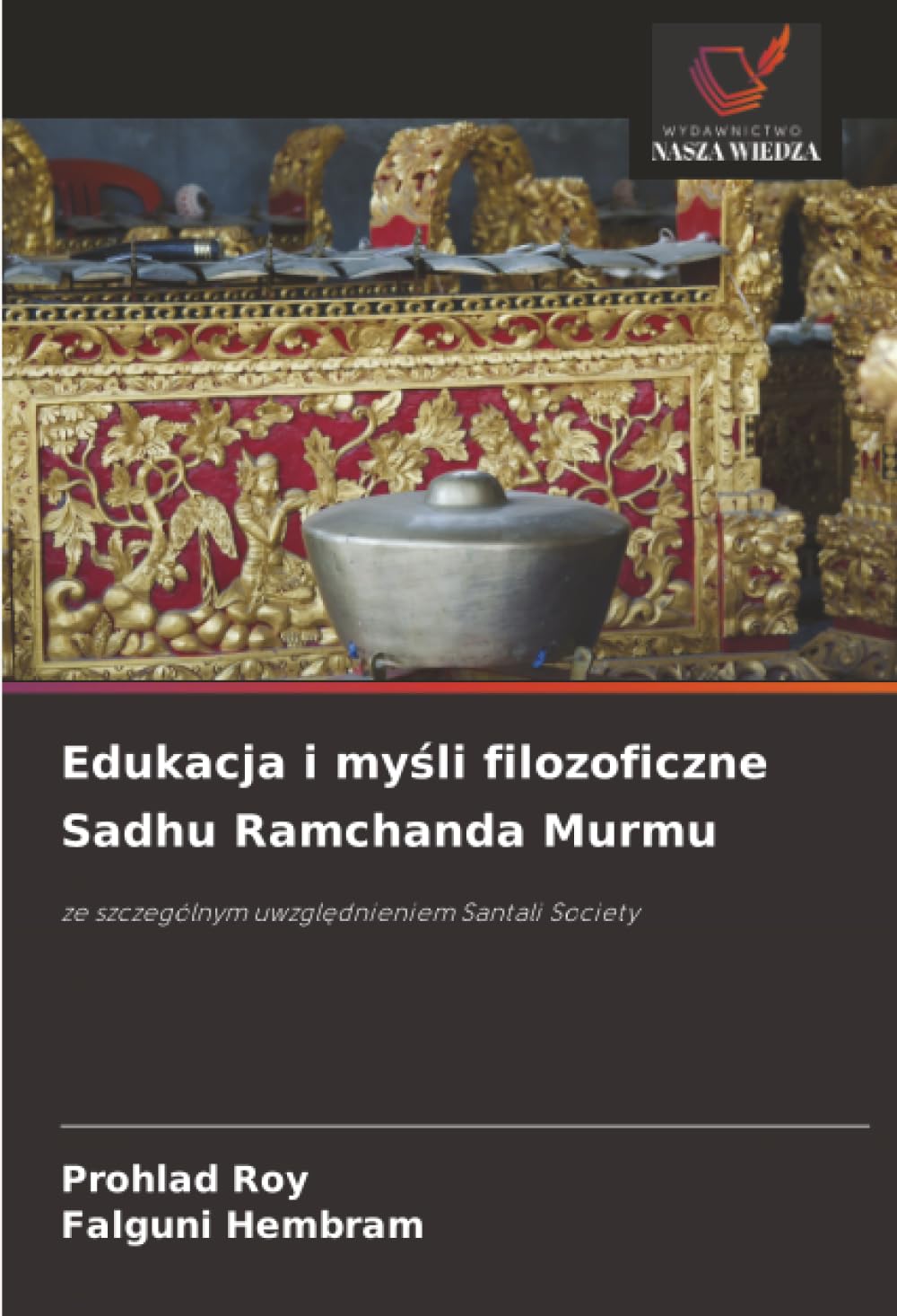 Edukacja i myśli filozoficzne Sadhu Ramchanda Murmu: ze szczególnym uwzgl¿dnieniem Santali Society