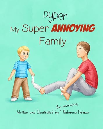 My Super Duper Annoying Family