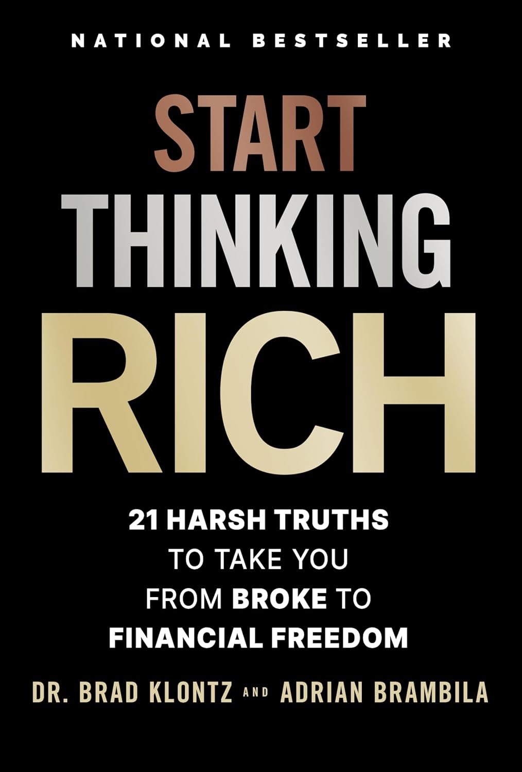 Start Thinking Rich 21 Harsh Truths to Take You from Broke to