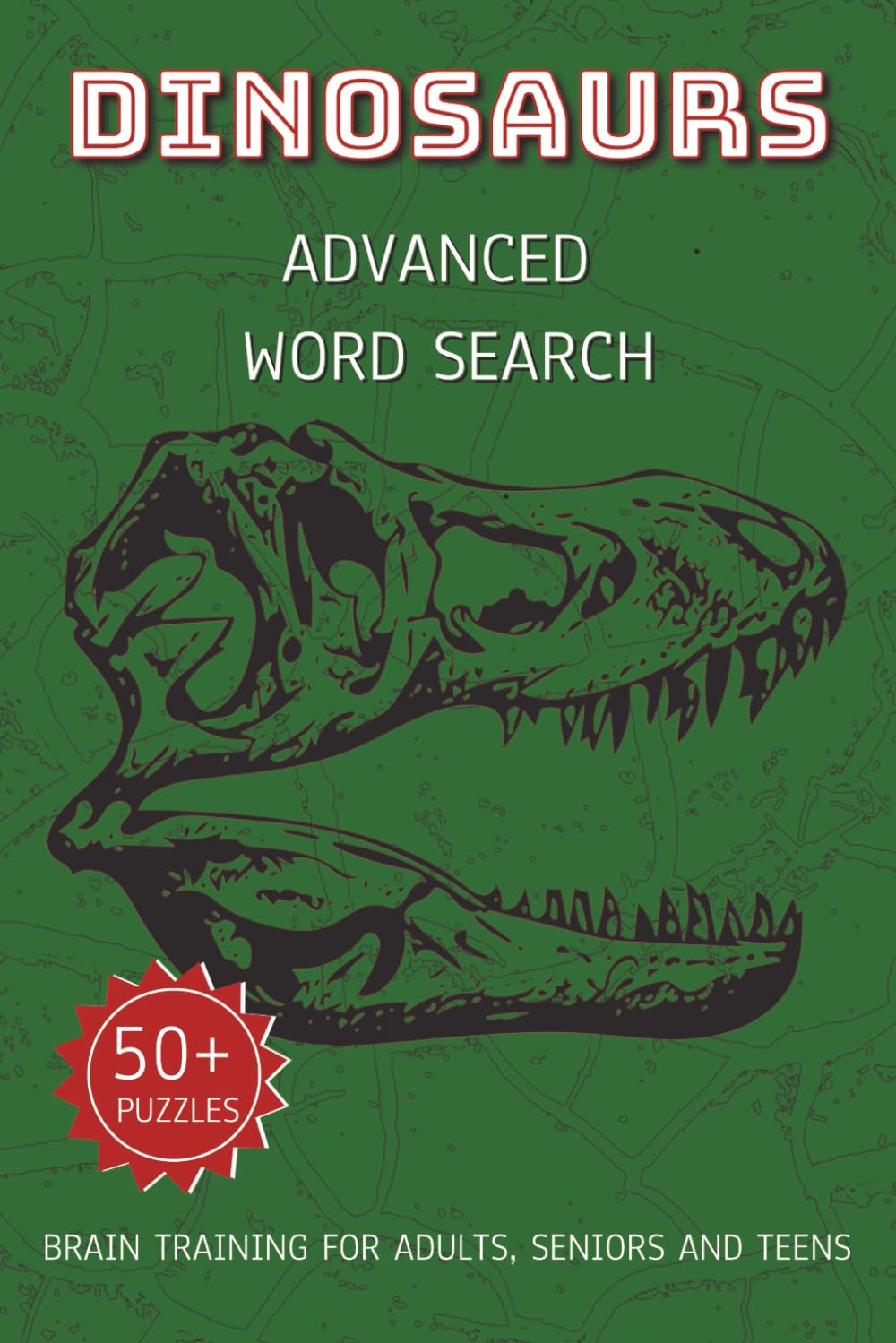 Dinosaur Word Search Puzzle Book: Advanced Word Search Book about Dinosaurs and Palaeontology | For Adults, Senior and Teens | Puzzles For Brain Training | 6x9 inches, 110 pages | 50+ Puzzles