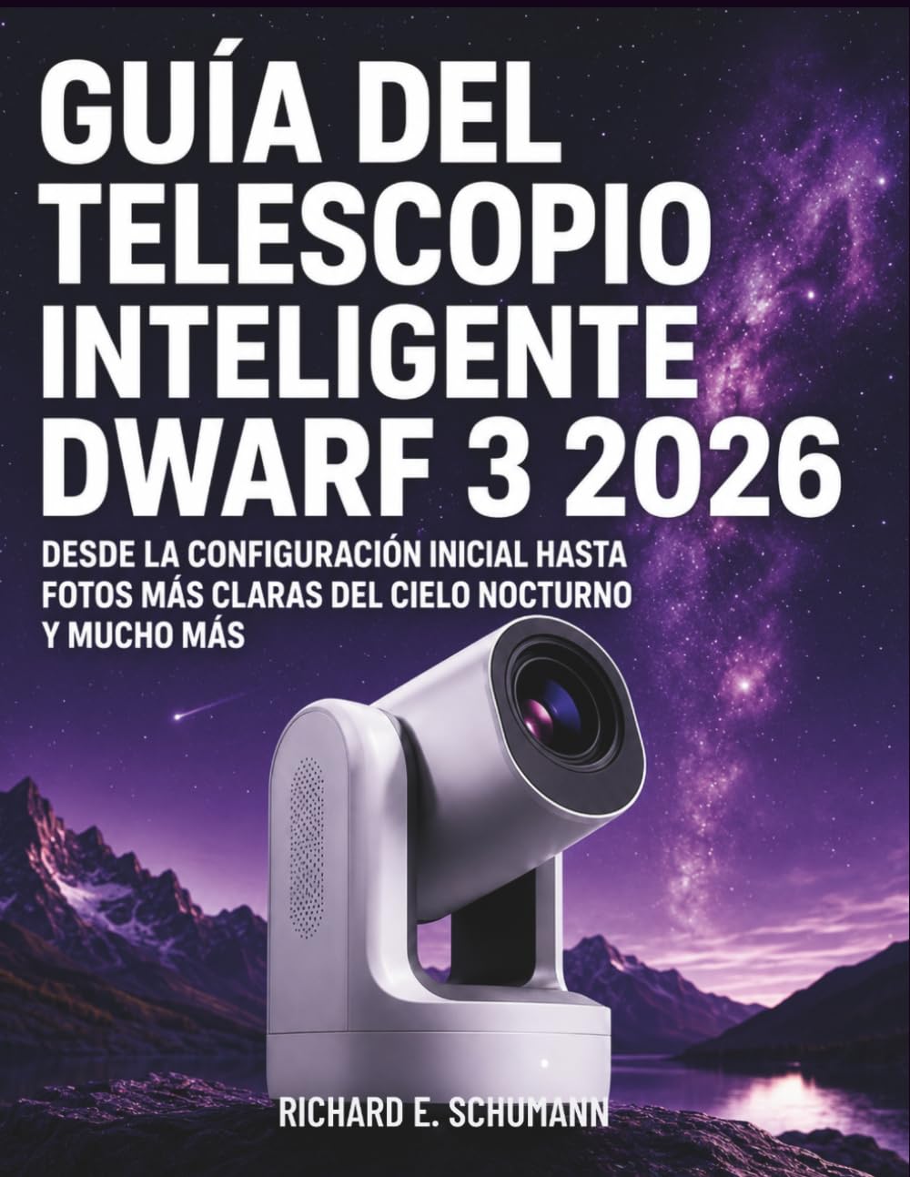 Guía del Telescopio Inteligente DWARF 3 2026: Desde la configuración inicial hasta fotos más claras del cielo nocturno y mucho más