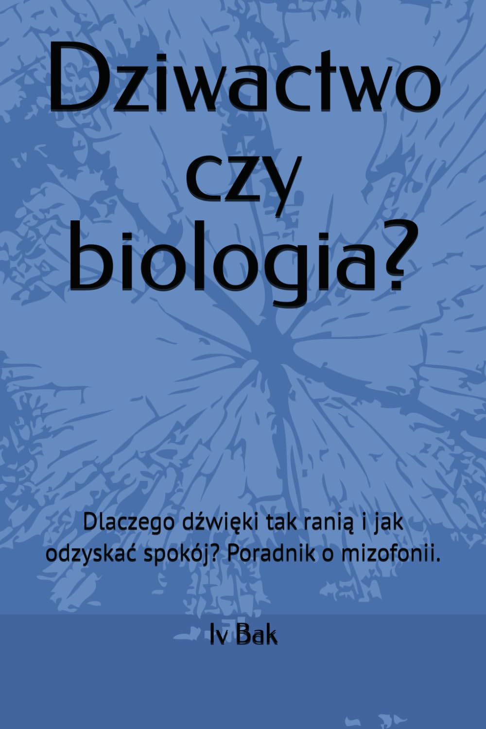 Dziwactwo czy biologia?: Dlaczego dźwięki tak ranią i jak odzyskać spokój? Poradnik o mizofonii.