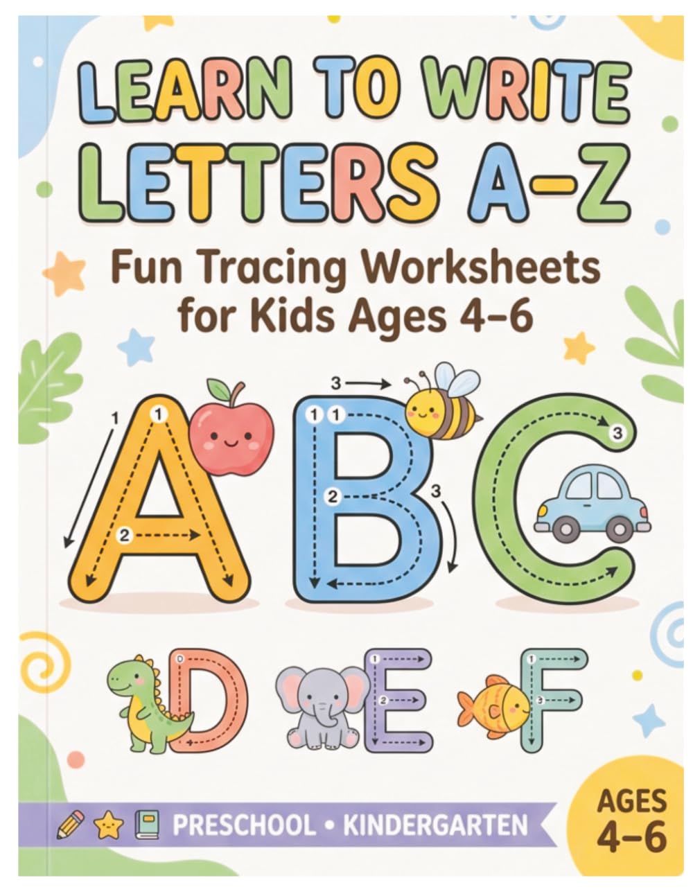 Alphabet Handwriting Practice: Learn to Write Letters A–Z: Tracing Workbook for Kids Ages 4–6