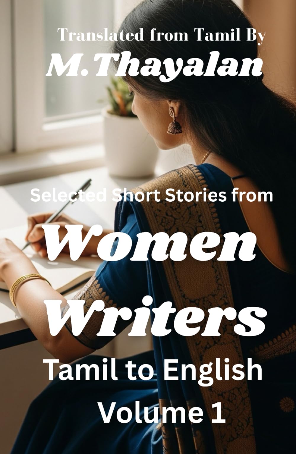 Selected Short Stories from Women Writers: Translated Tamil Short stories