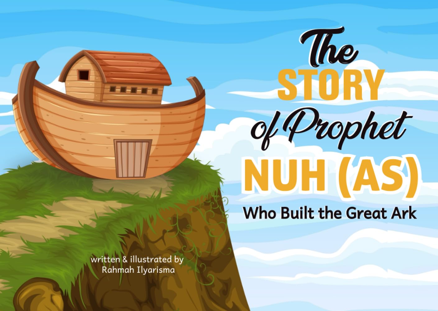 The Story of Prophet Nuh AS: The Prophet Who Built the Great Ark: Kids book: Prophet story - Islamic book
