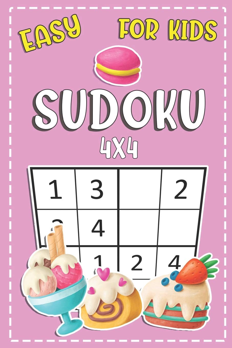Easy Sudoku For Kids 4x4: Fun And Challenging Activity Puzzle Book For Kids Ages 6-8 (Sudoku Books for Kids)