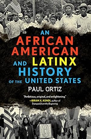 An African American and Latinx History of the United States (ReVisioning History Book 4)