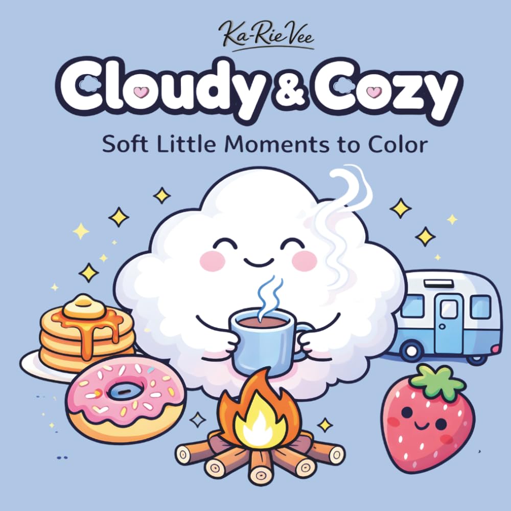 Cloudy & Cozy: Cozy Coloring Book for Adults and Coloring Books for Teens, Cute and Comfy Coloring Book with Cozy Vibes Coloring Book Style For Women ... Comfy Days (The Comfy Little World Series)