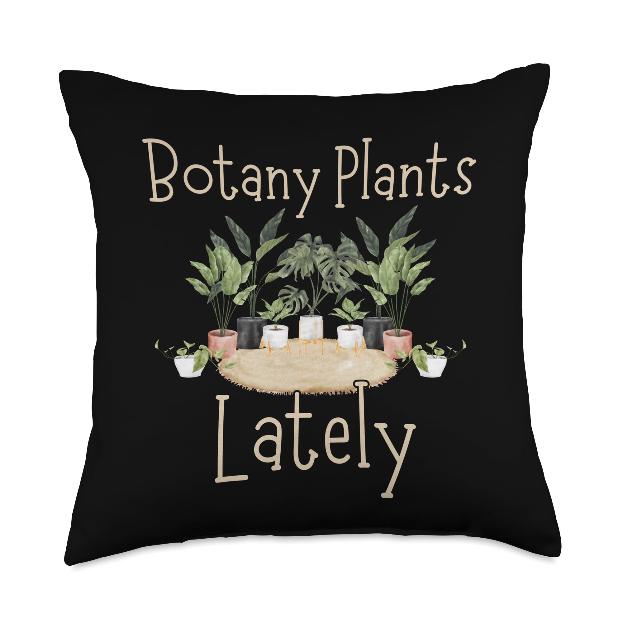 Amazon.com: Botany Plants Lately Funny Plant Collector Spring Plants Lately  Botany Gifts Funny Garden Pun Botanist Throw Pillow, 18x18, Multicolor :  Home & Kitchen