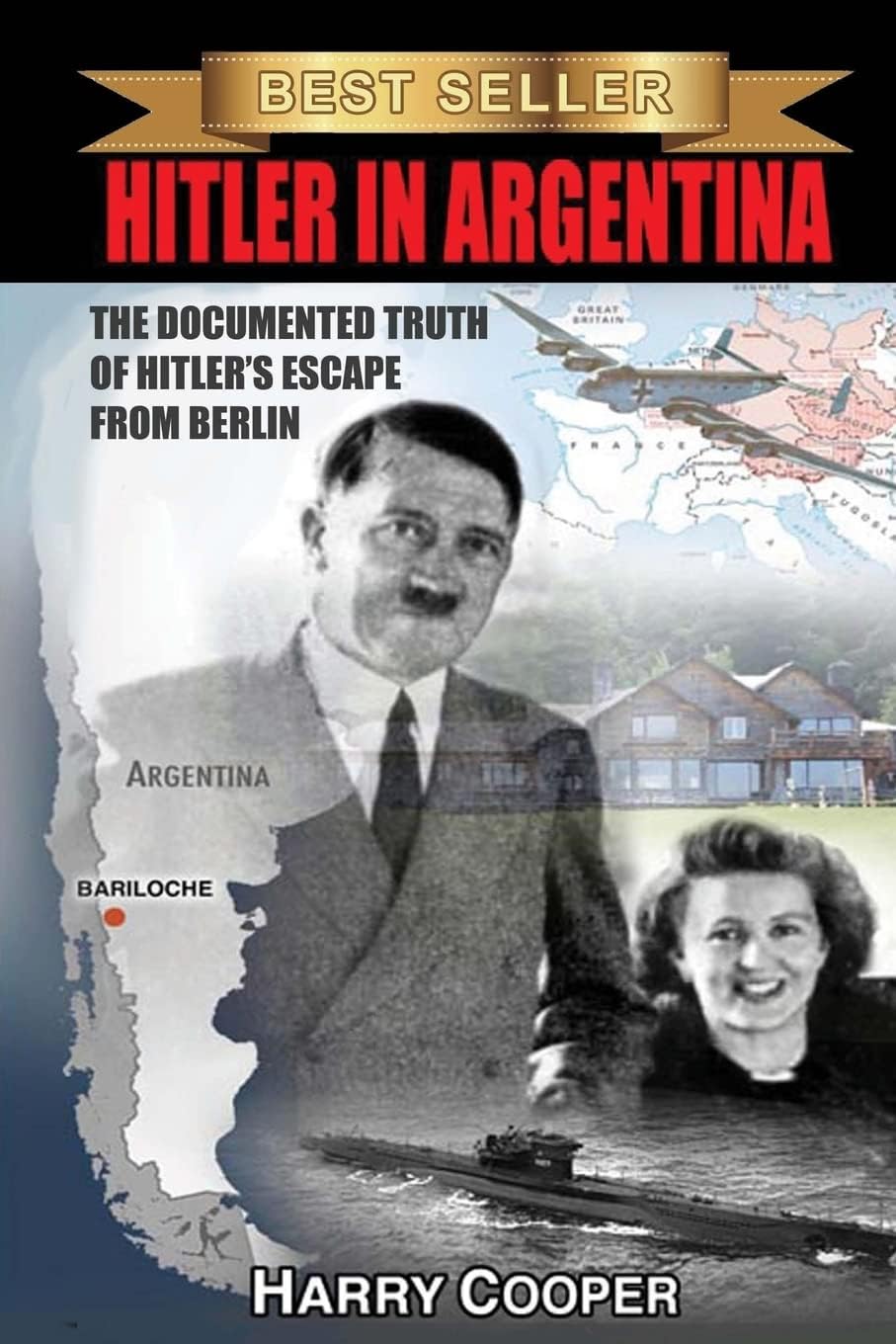 Hitler in Argentina: The Documented Truth of Hitler's Escape from Berlin (The Hitler Escape Trilogy) Paperback – March 7, 2014