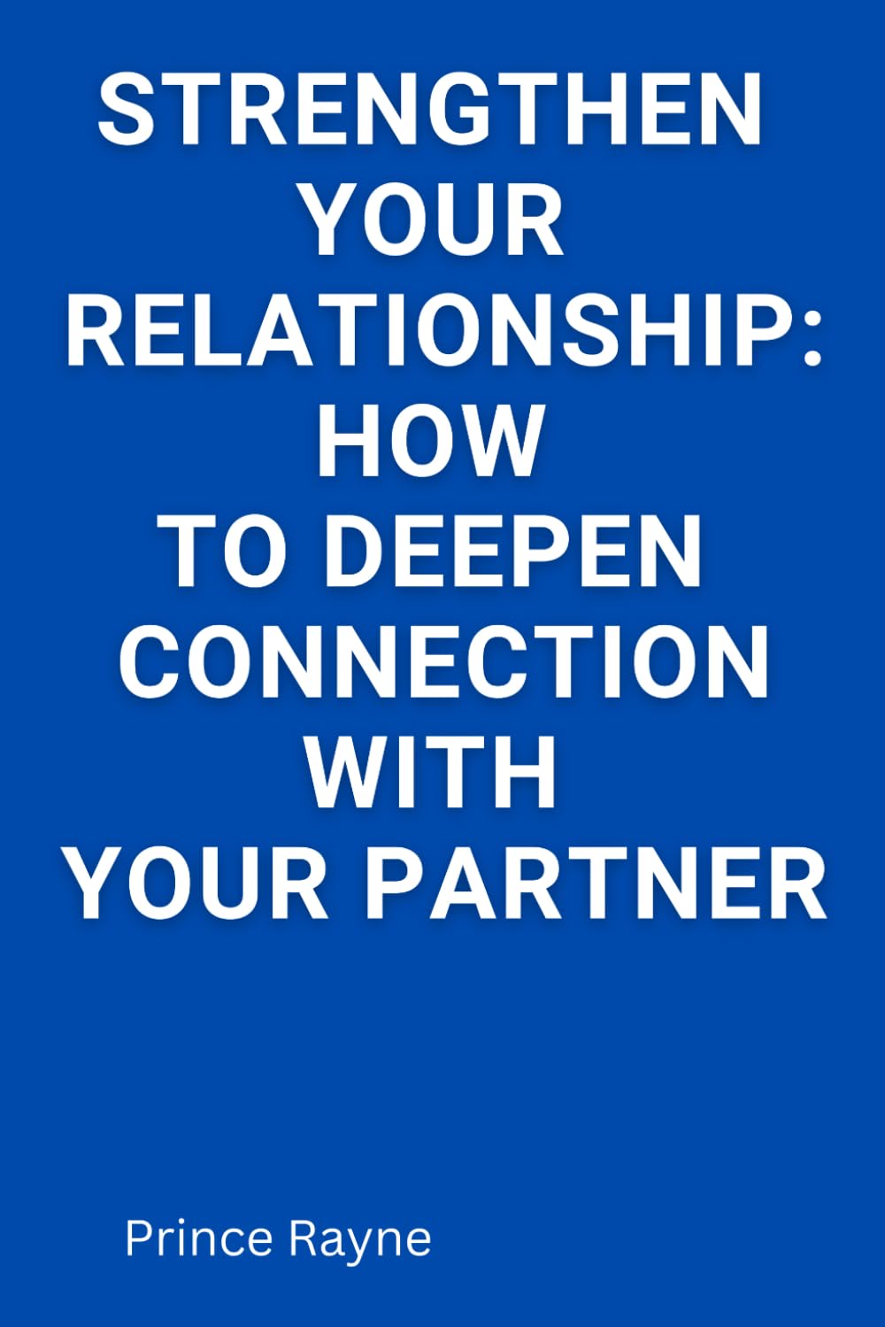 Strengthen Your Relationship: How to Deepen Connection with Your Partner