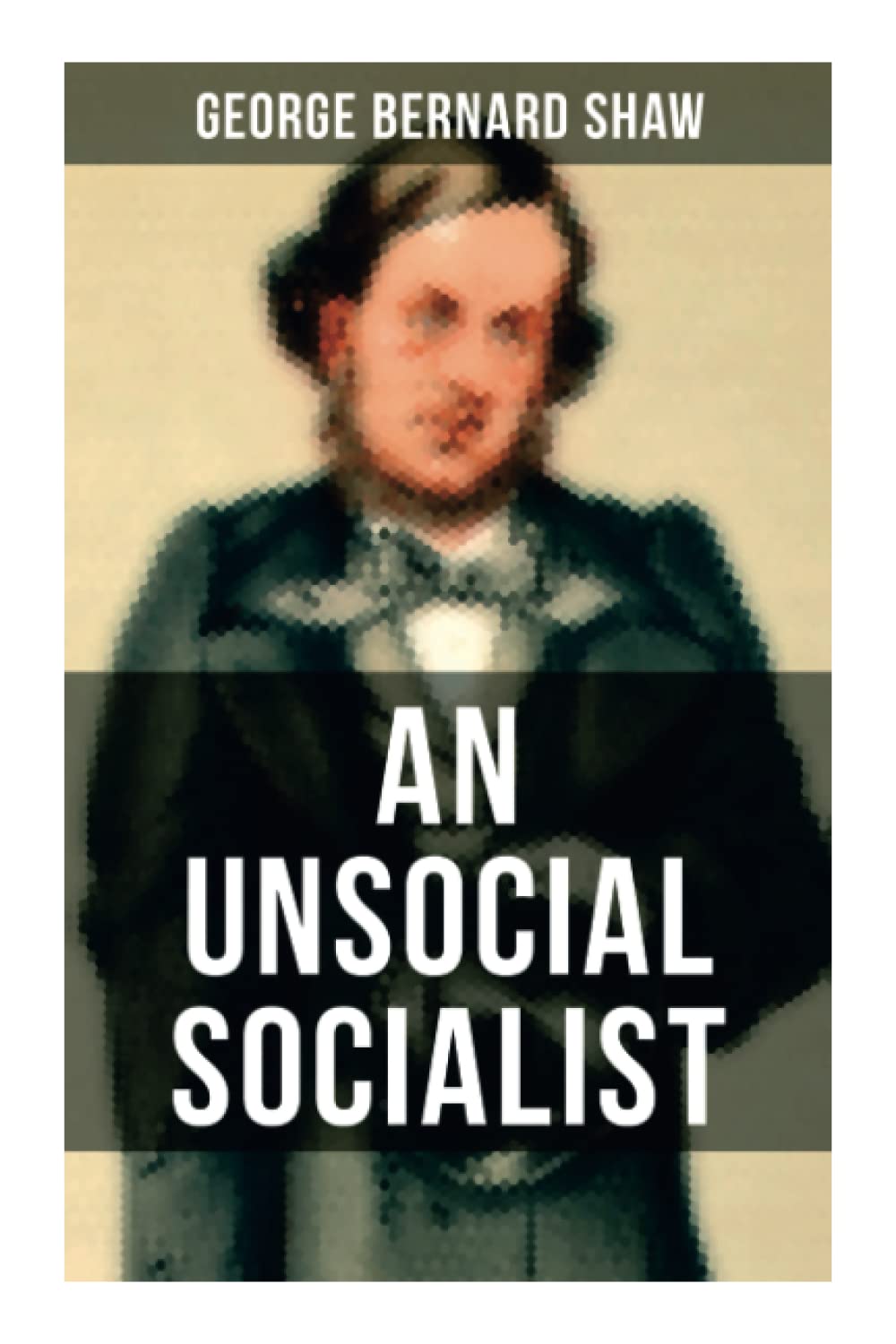 An Unsocial Socialist: A Humorous Political Satire on Socialism in Contemporary Victorian England