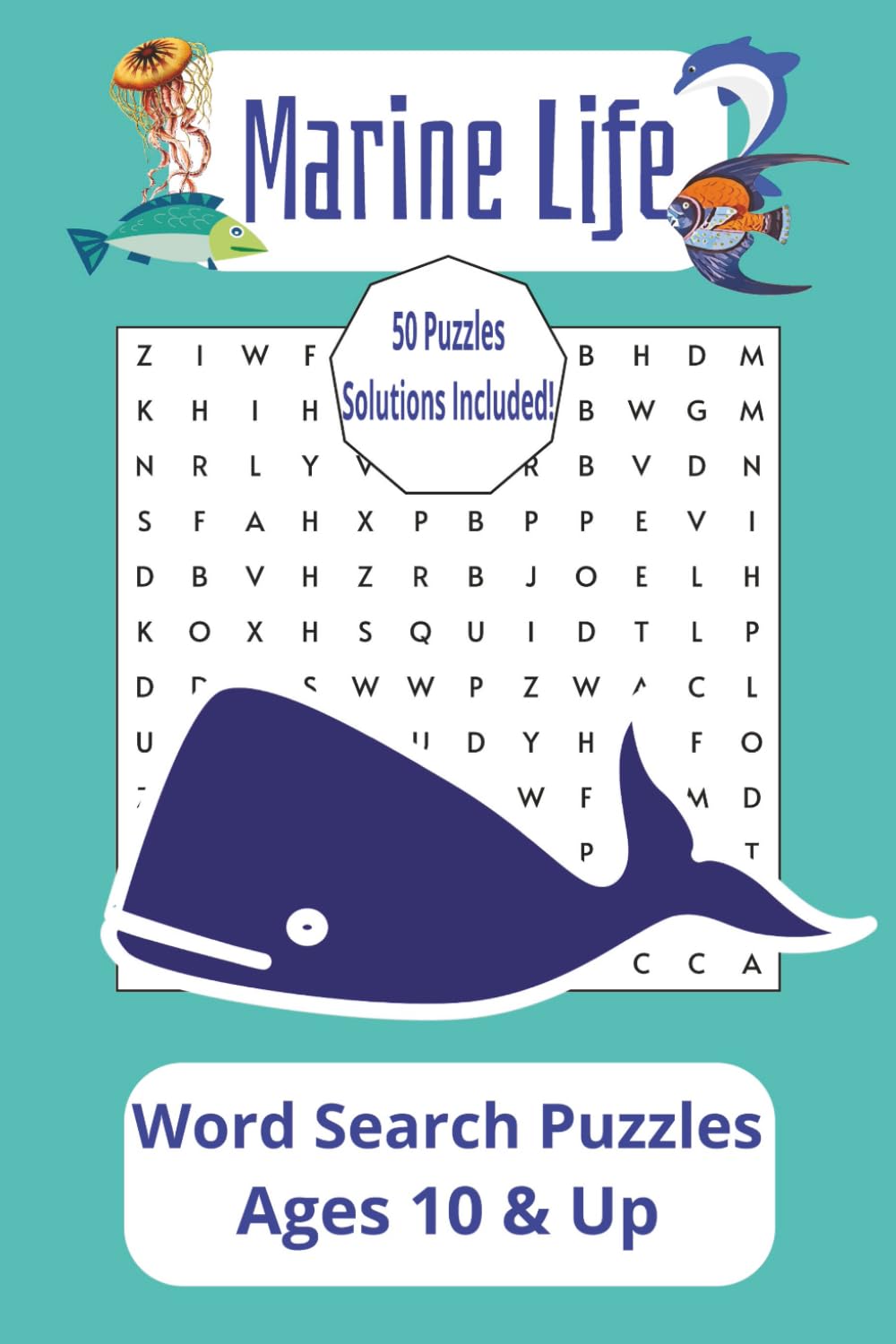 Marine Life Word Search Puzzle Book: Ocean theme word search Puzzles, ages 10 & up, perfect gift for kids, teens, adults, or Seniors