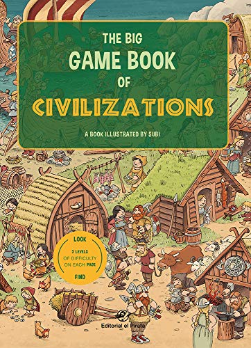 The Big Game Book of Civilizations - Libros para niños en inglés: Un cuento en inglés con 3 niveles de juego, de 3 a 8 años. ¡Conoce 6 civilizaciones distintas!: 1 (Gamebooks)