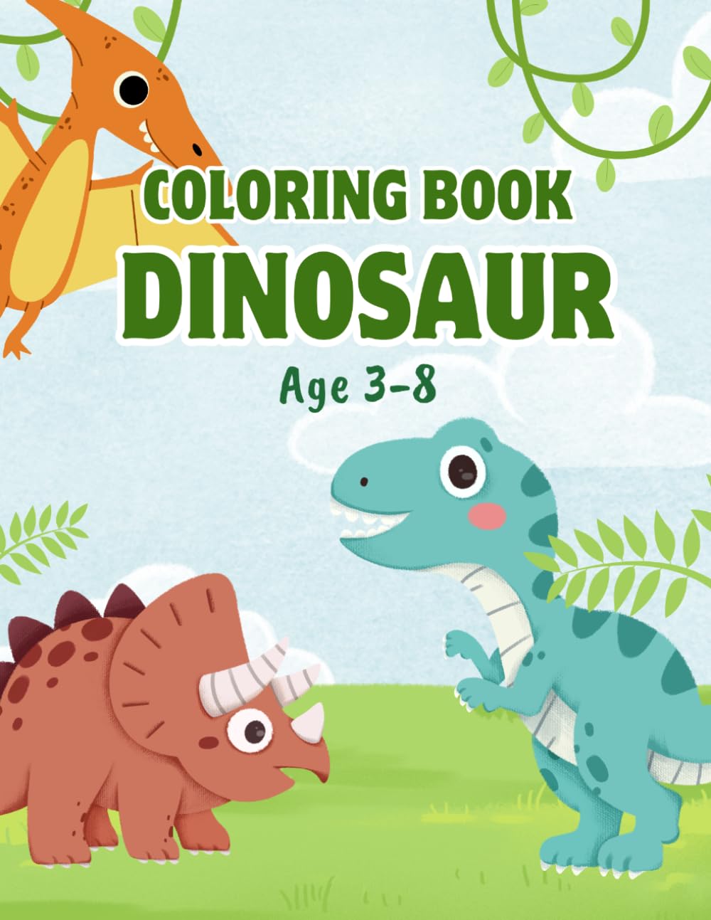 Dinosaur Coloring Book for Kids Ages 3-8: Easy and Fun Dino Coloring Pages for Preschoolers: A Beginner-Friendly Activity Book to Learn Dinosaur ... Boost Early Learning for Kindergarten Kids