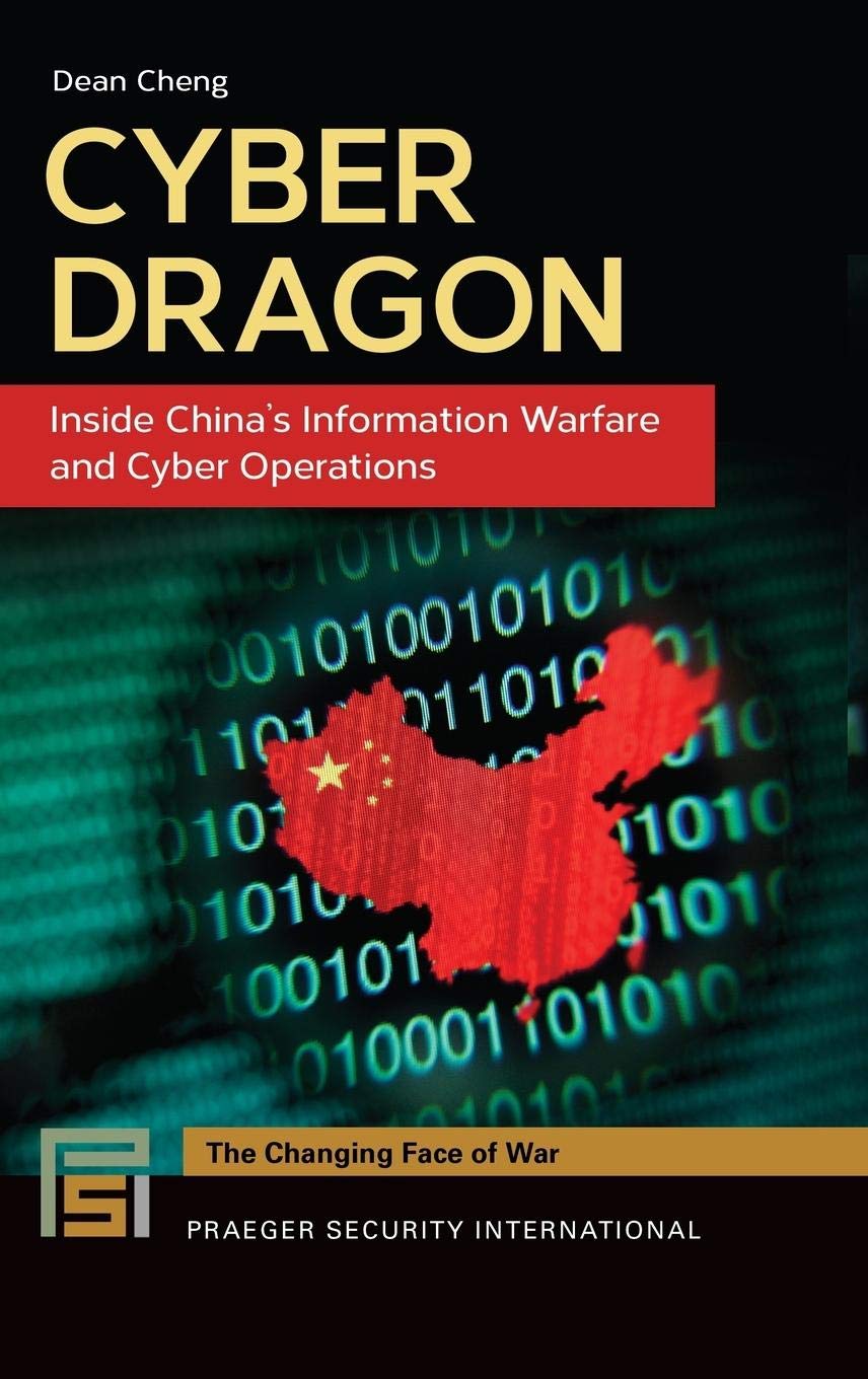 Cyber Dragon: Inside China's Information Warfare and Cyber Operations (Praeger Security International)