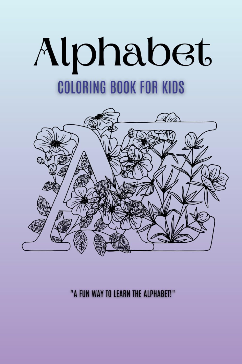 Alphabet Adventures: A Fun Coloring Book for Kids - Learn ABCs with Creative Activities!