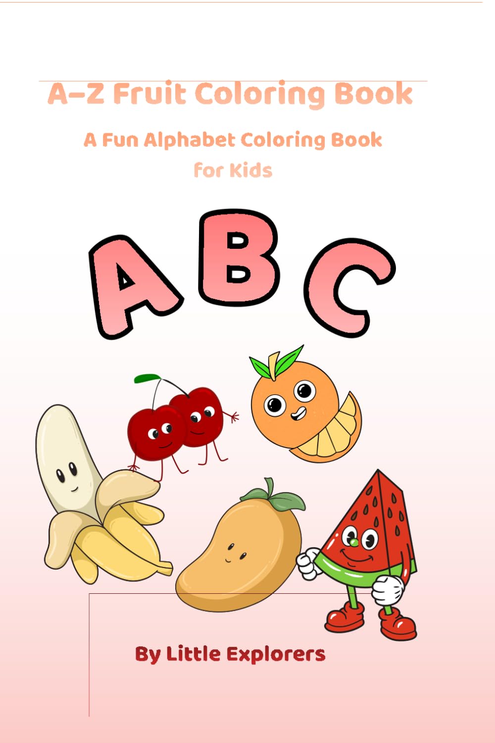 A-Z Fruit Coloring Book: A Fun Coloring Book for Kids