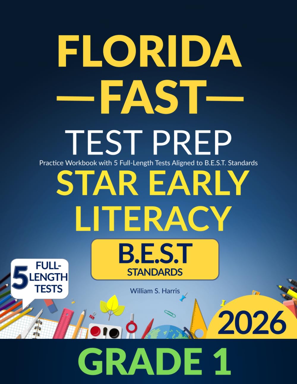 Florida FAST Star Early Literacy Grade 1: Practice Workbook with 5 Full-Length Tests Aligned to B.E.S.T. Standards