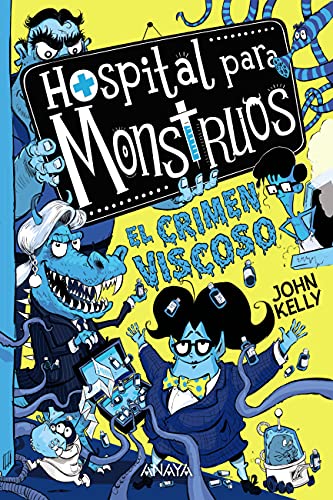 Hospital Para Monstruos 3: El Crimen Viscoso Literatura Infantil - Narrativa Infantil Hospital Para Monstruos 3: El Crimen Viscoso Literatura Infantil - Narrativa Infantil