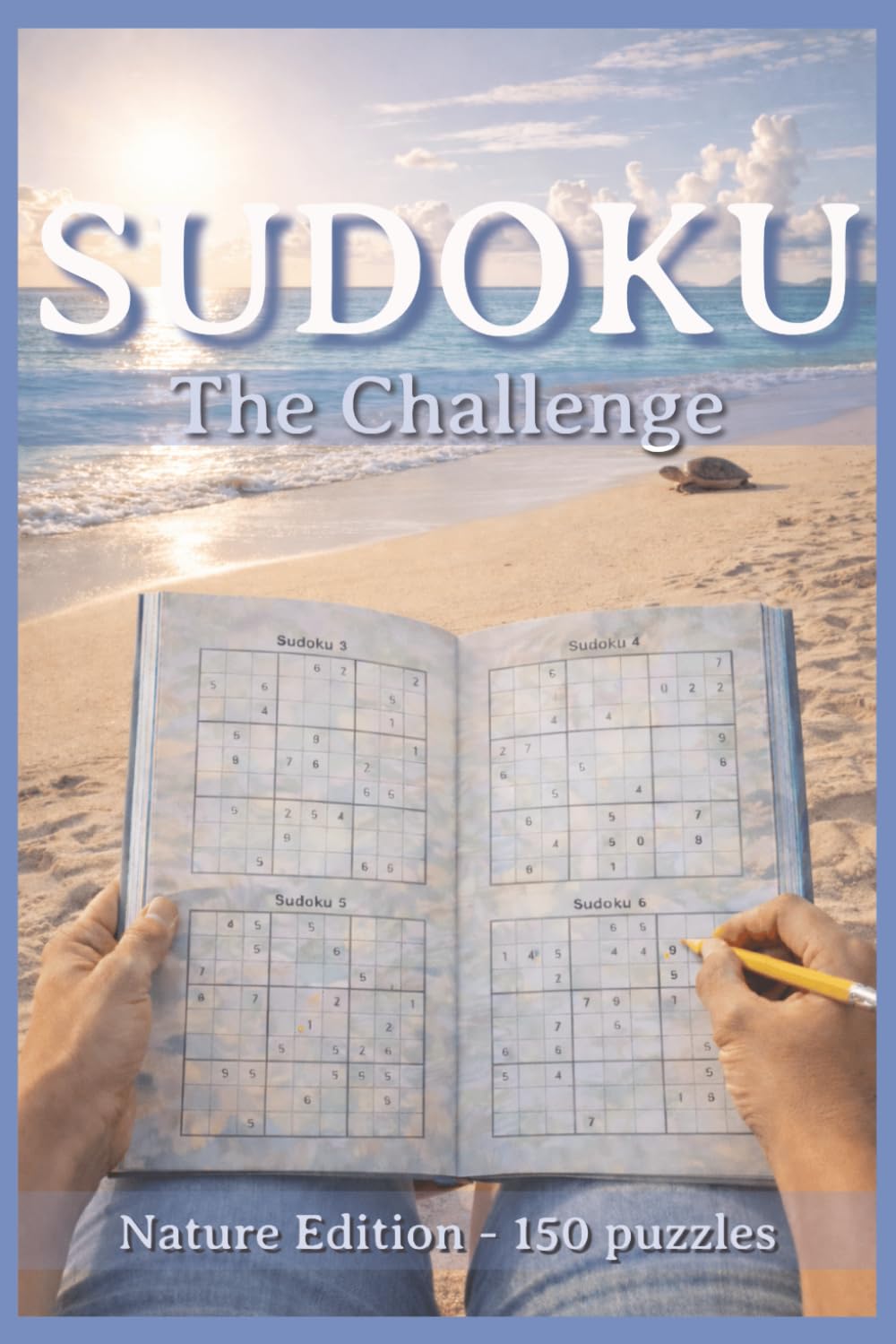 Sudoku The Challenge: Nature Edition | 150 Intermediate Puzzles with Solutions (The Sudoku Journey (Nature Edition))