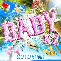 BABY�~2 / Local Campione