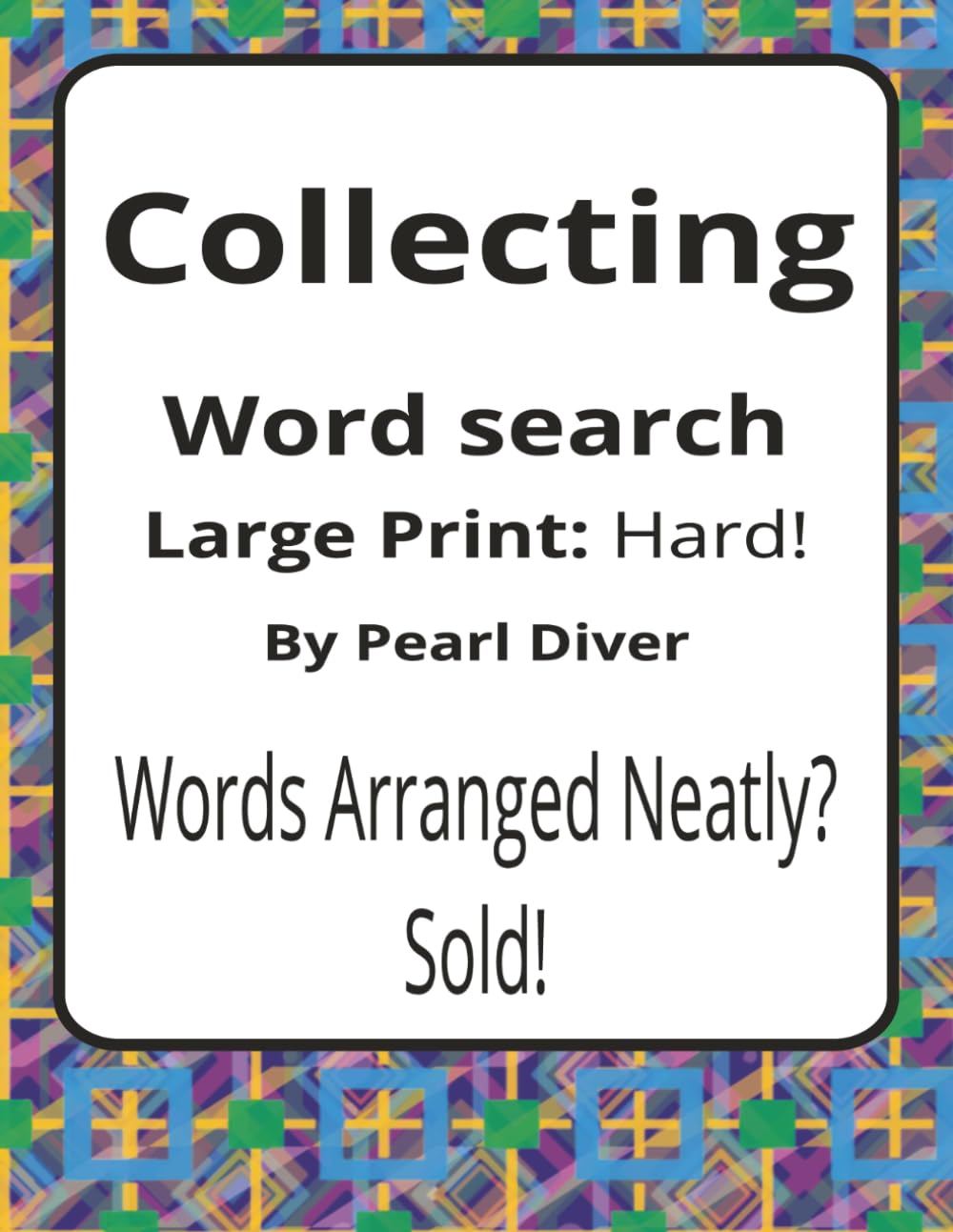 Collecting Large Print Word Search Puzzle Book: Large Print Word Searches about Collections, Curation, Organisation, and Discovery | 8.5 x 11 inches, ... Intrepid Explorers Series by Pearl Diver)