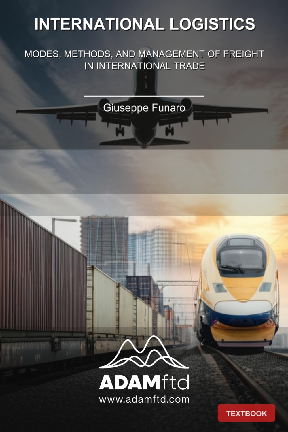 International Logistics: Modes, Methods, and Management of Freight in International Trade