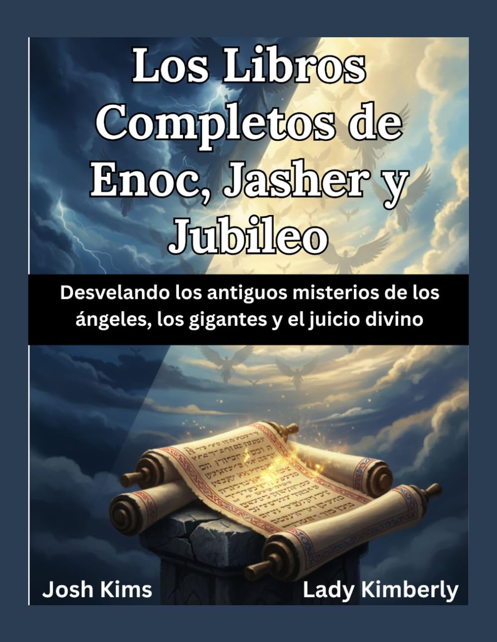 Los Libros Completos de Enoc, Jasher y Jubileo: Desvelando los antiguos misterios de los ángeles, los gigantes y el juicio divino