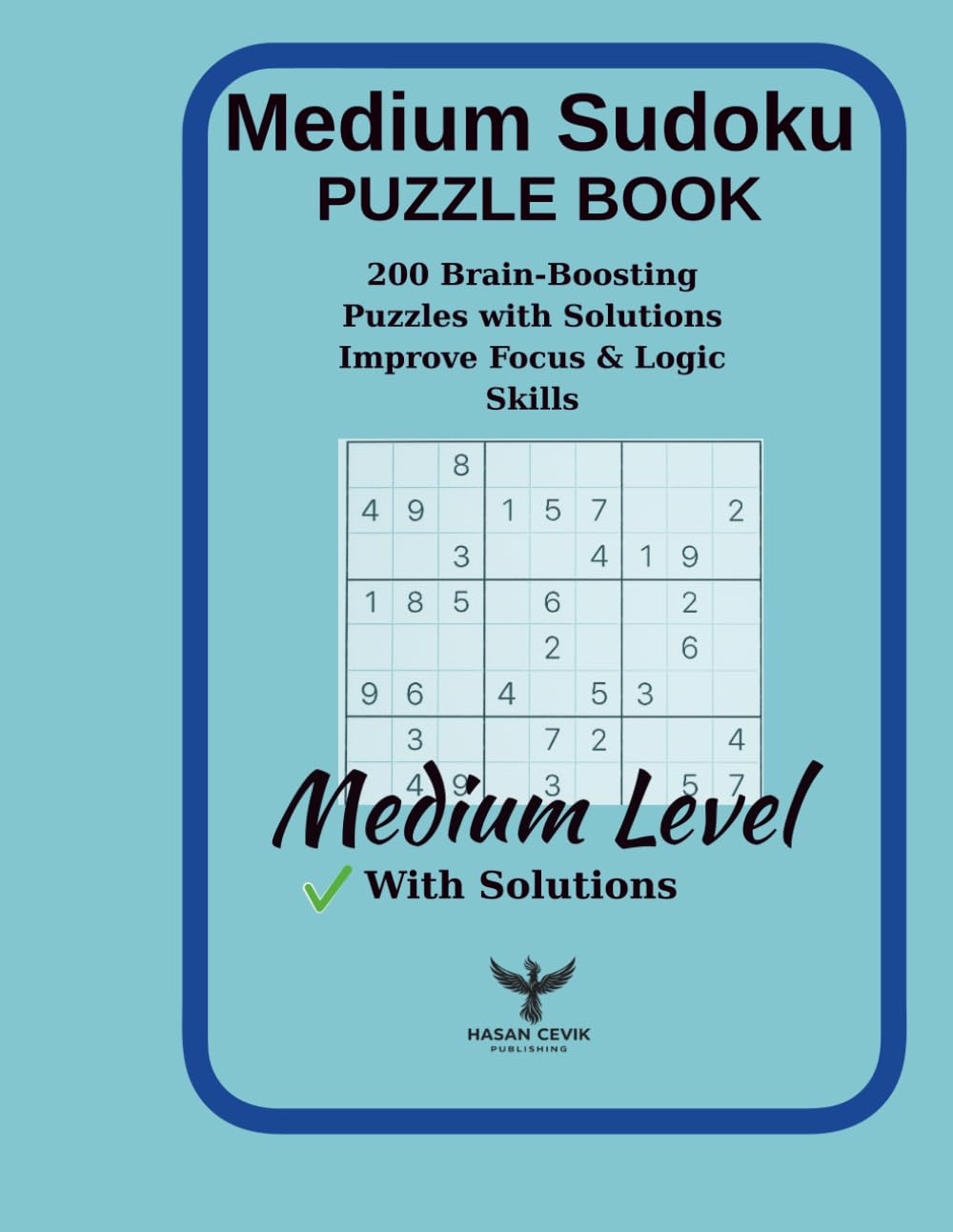 MindSharp Sudoku – Medium Level: 200 Medium Sudoku Puzzles with Solutions | Improve Focus, Memory & Logic Skills (MindSharp Sudoku Series)