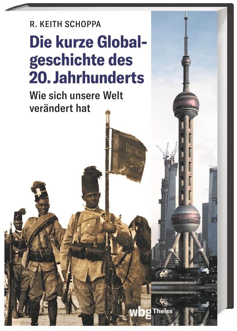 Die kurze Globalgeschichte des 20. Jahrhunderts: Wie sich unsere Welt verändert hat