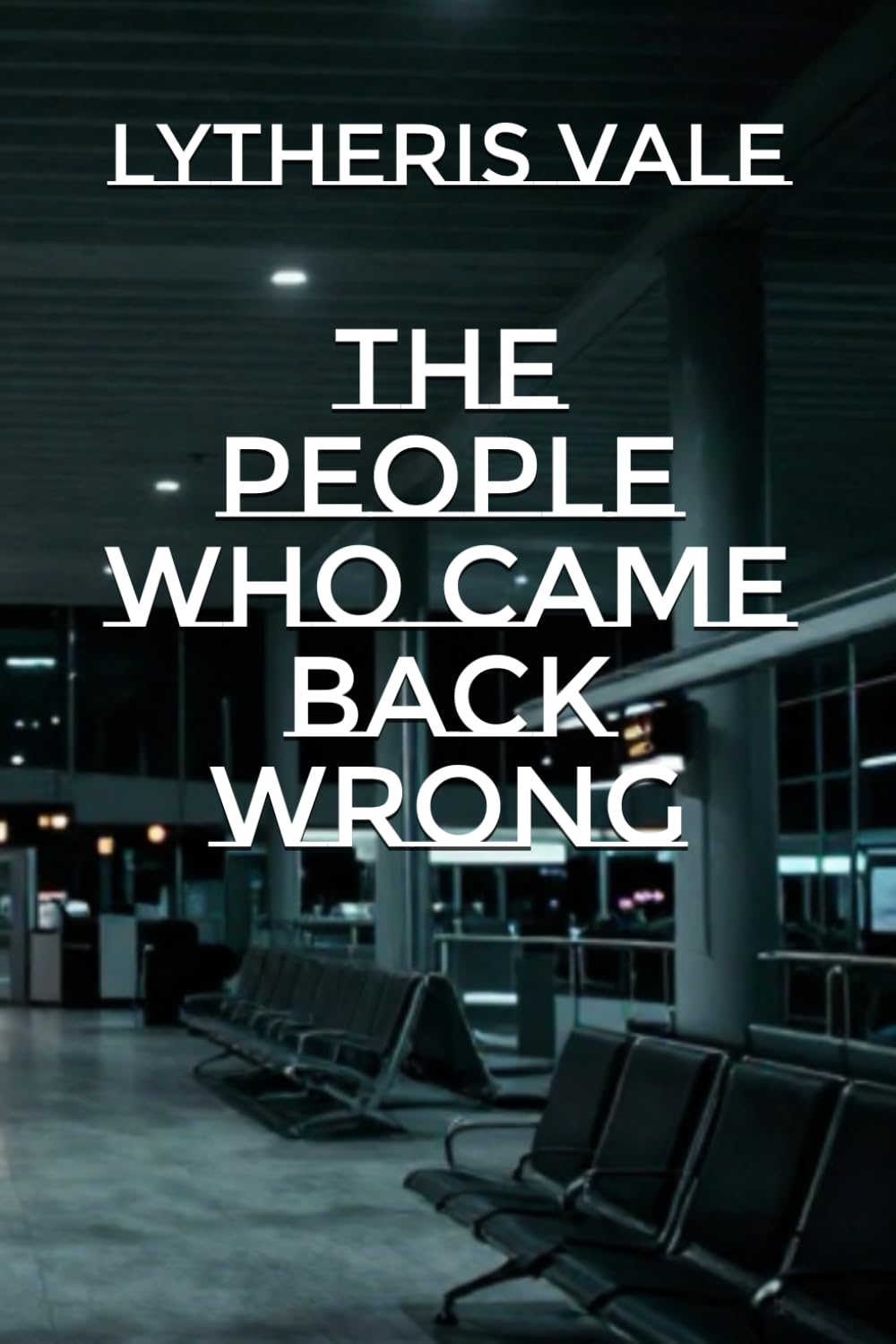 The People Who Came Back Wrong