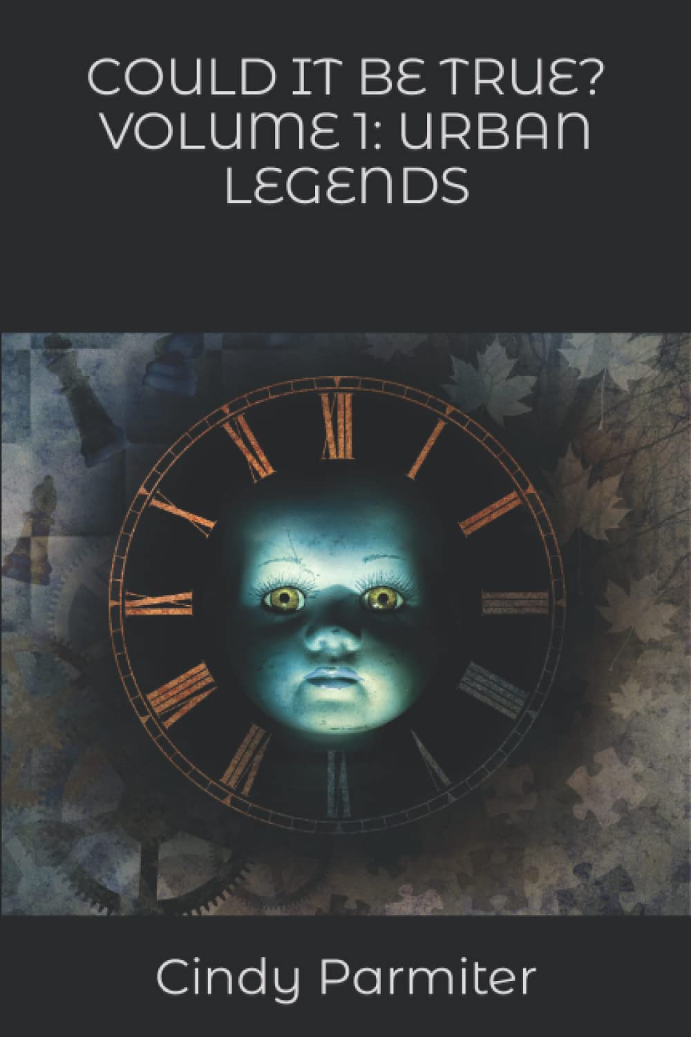 COULD IT BE TRUE? VOLUME 1: URBAN LEGENDS