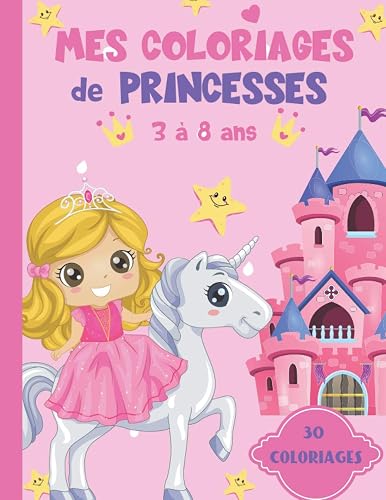 Mes Coloriages de Princesses: 30 Jolis Coloriages grand format, pour les enfants : filles et garçons de 3 à 8 ans