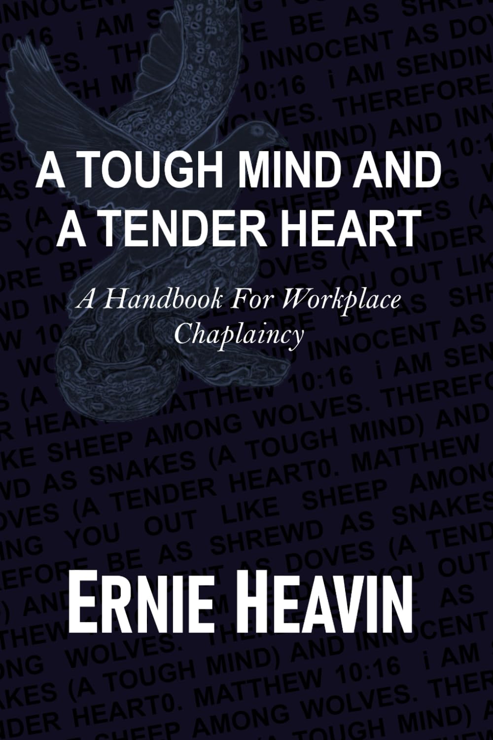 A Tough Mind And A Tender Heart: A Handbook For Workplace Chaplaincy