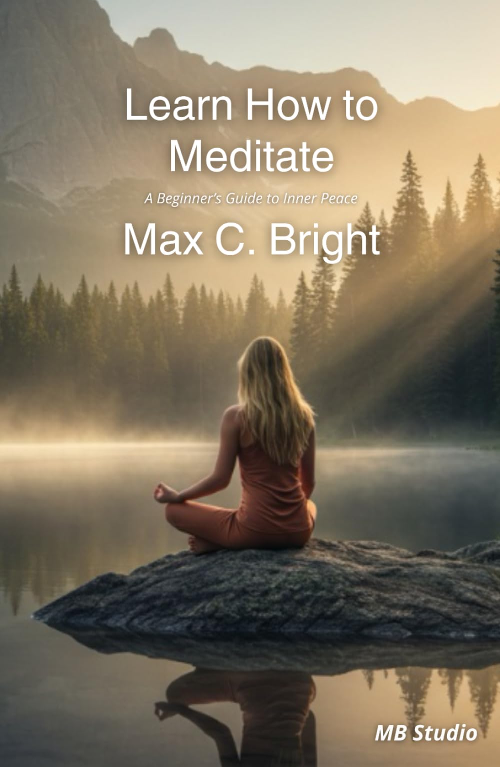 Learn How to Meditate: A Beginner’s Guide to Inner Peace