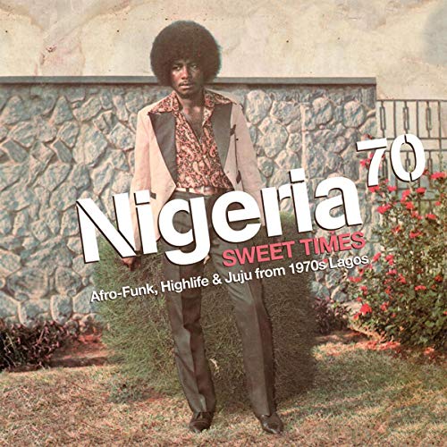 Nigeria 70 3-Sweet Times Afro-Funk Highlife & Juju [Vinilo]