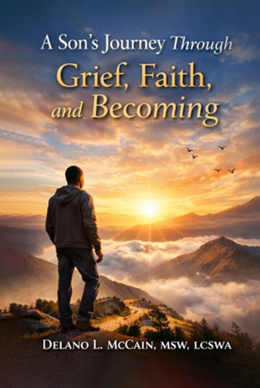 A Son's Journey Through Grief, Faith, and Becoming