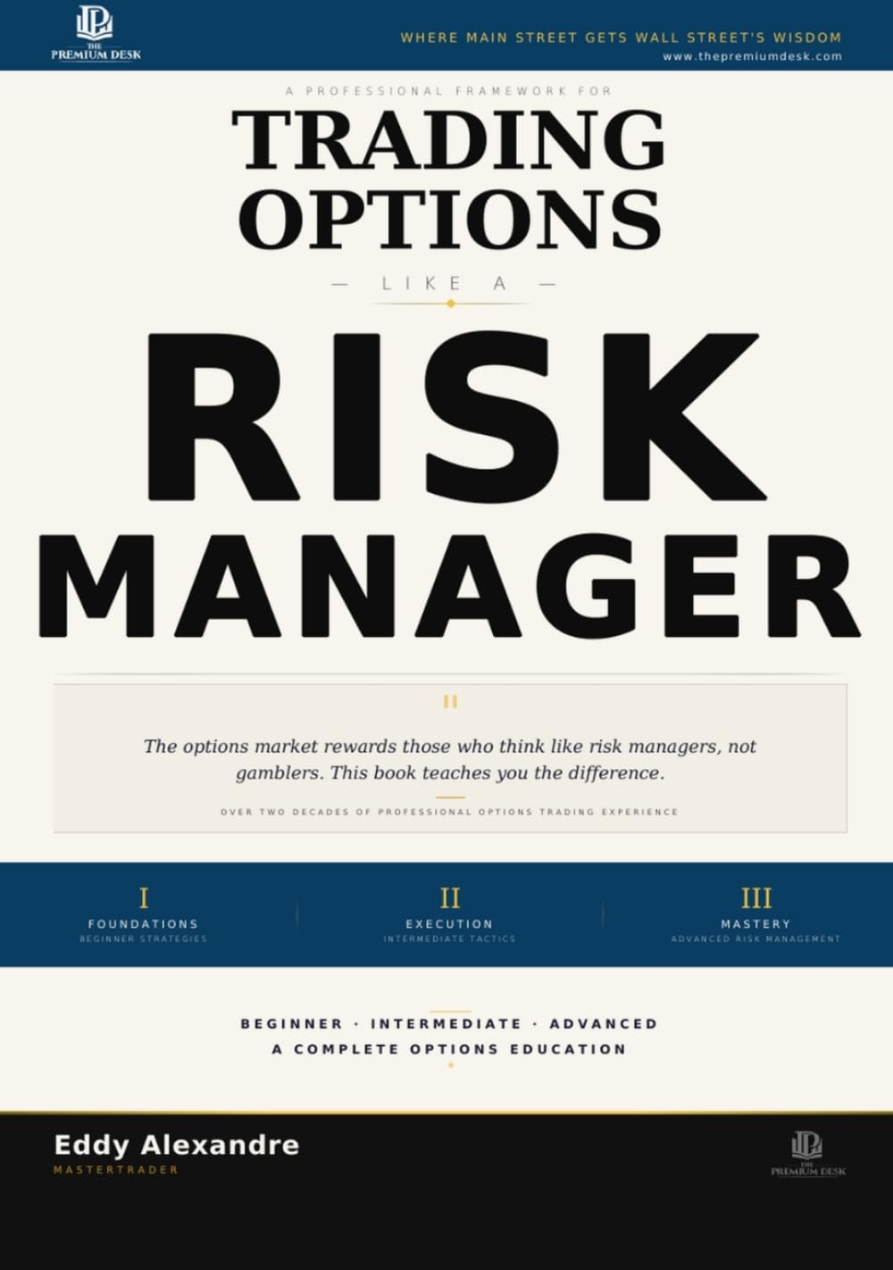 Trading Options Like a Risk Manager: The Professional Framework for Trading Options With Discipline (The Premium Desk Trading Series — Trading Like a Risk Manager, Band 1)