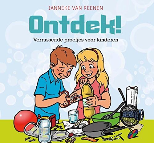 Ontdek: verrassende proefjes voor kinderen (Dutch Edition) eBook ...