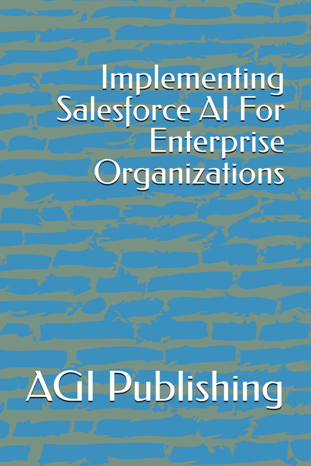 Implementing Salesforce AI For Enterprise Organizations