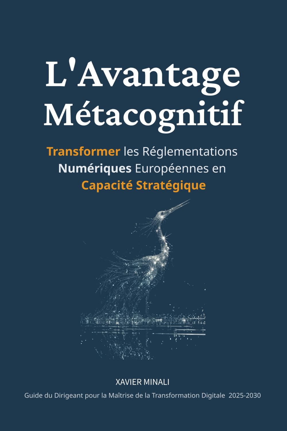 L'Avantage Métacognitif: Transformer les Réglementations Numériques Européennes en Capacité Stratégique