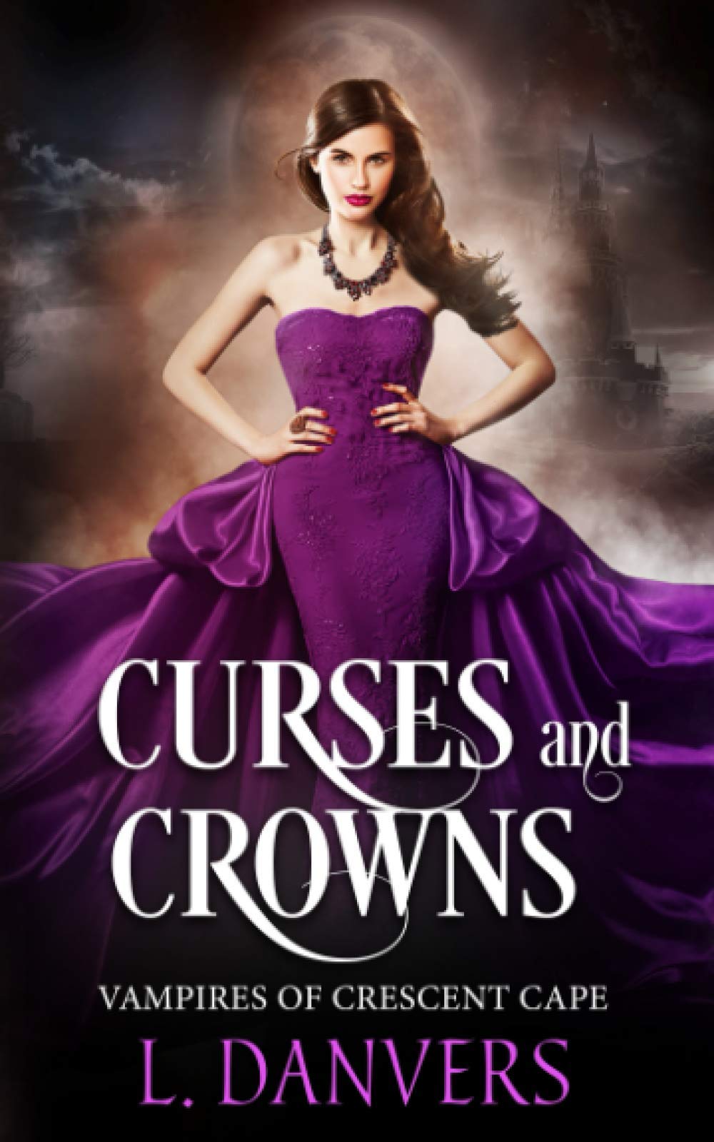 Curses and Crowns: 1 (Vampires of Crescent Cape)