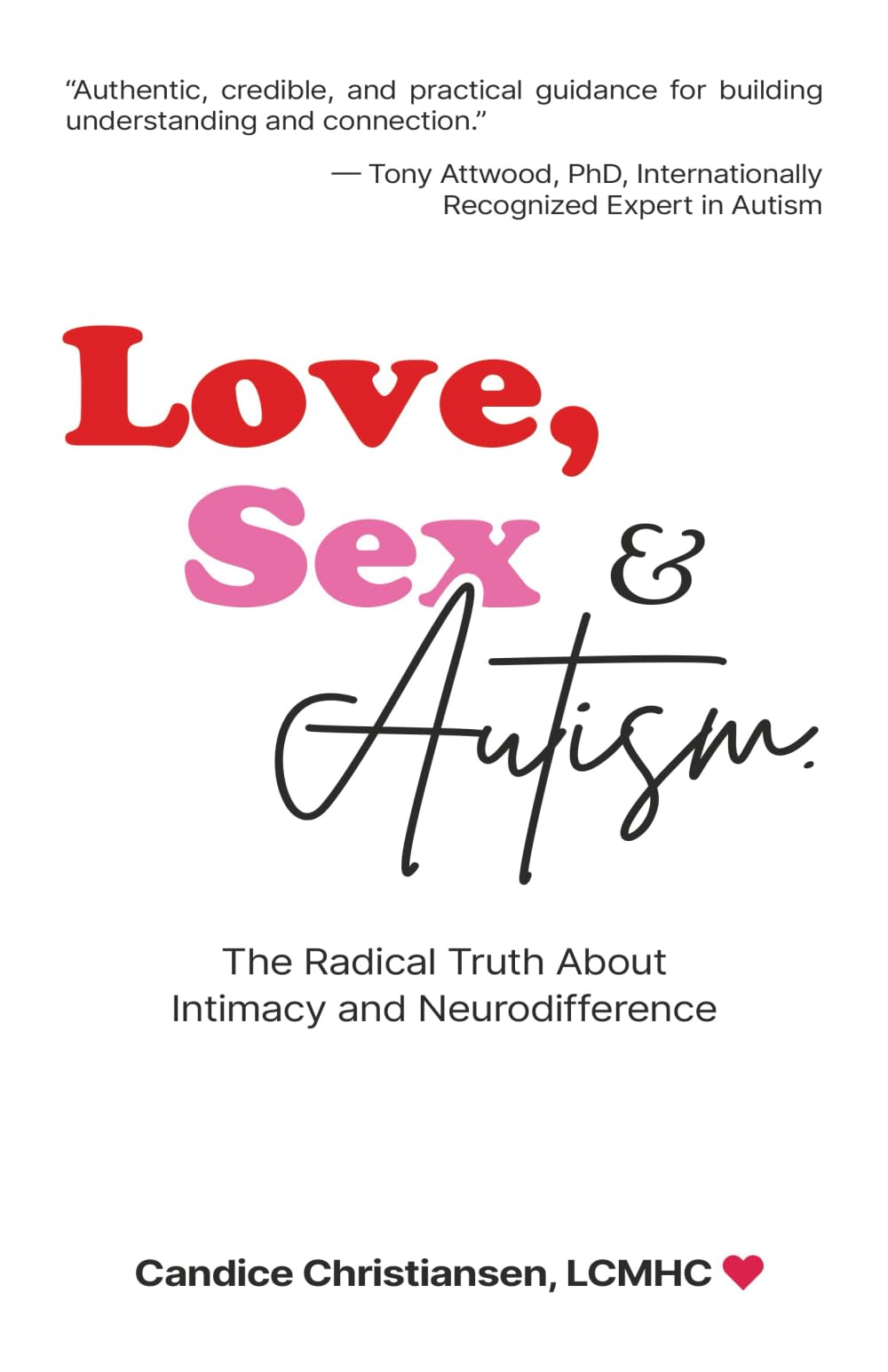 Love, Sex, and Autism: The Radical Truth About Intimacy and Neurodifference