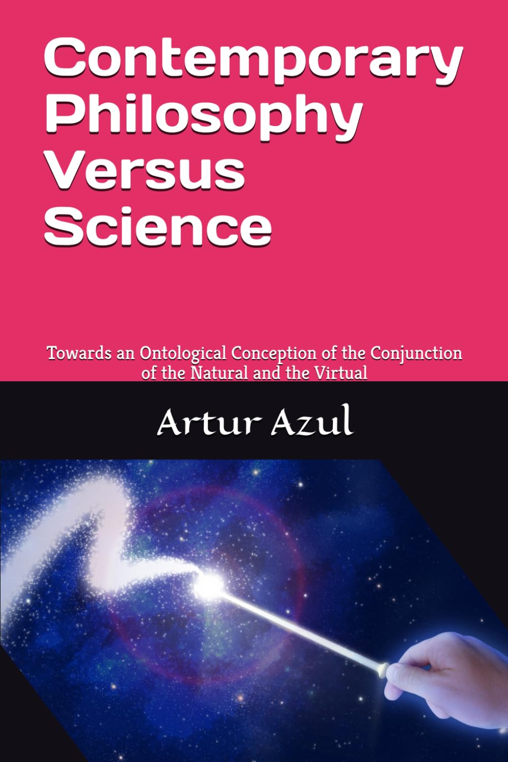 Contemporary Philosophy Versus Science: Towards an Ontological Conception of the Conjunction of the Natural and the Virtual